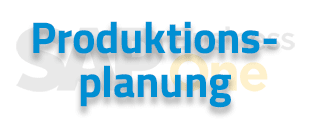 SAP B1 Lösungen für die Planung der klassischen Produktionsabläufe